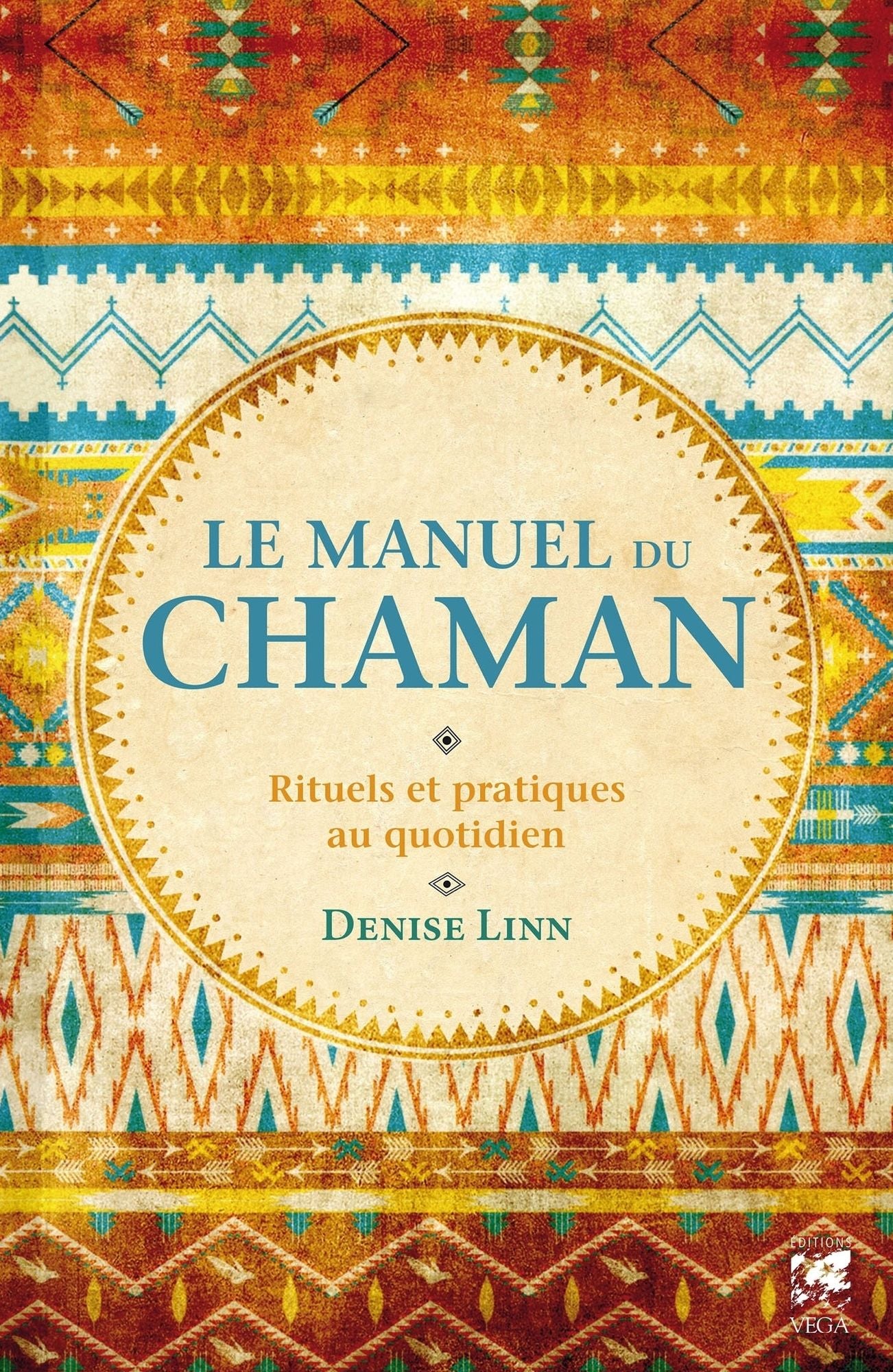Le manuel du chaman: Rituels et pratiques au quotidien