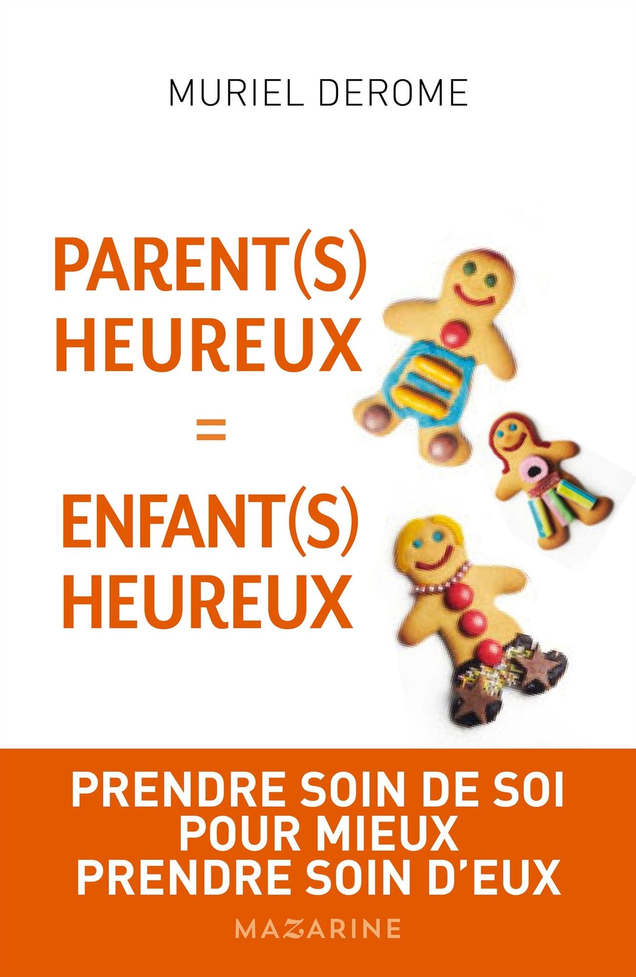 Parents heureux = enfants heureux: Prendre soin de soi pour mieux prendre soin d'eux