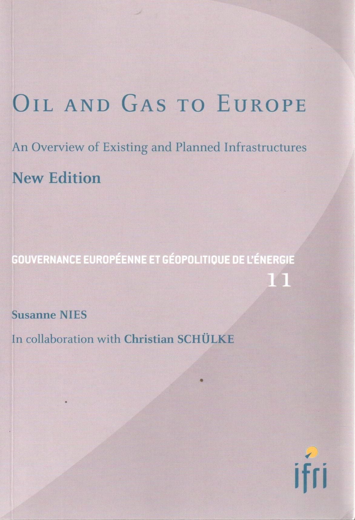 Oil and Gas to Europe: An Overview of Existing and Planned Infrastructures