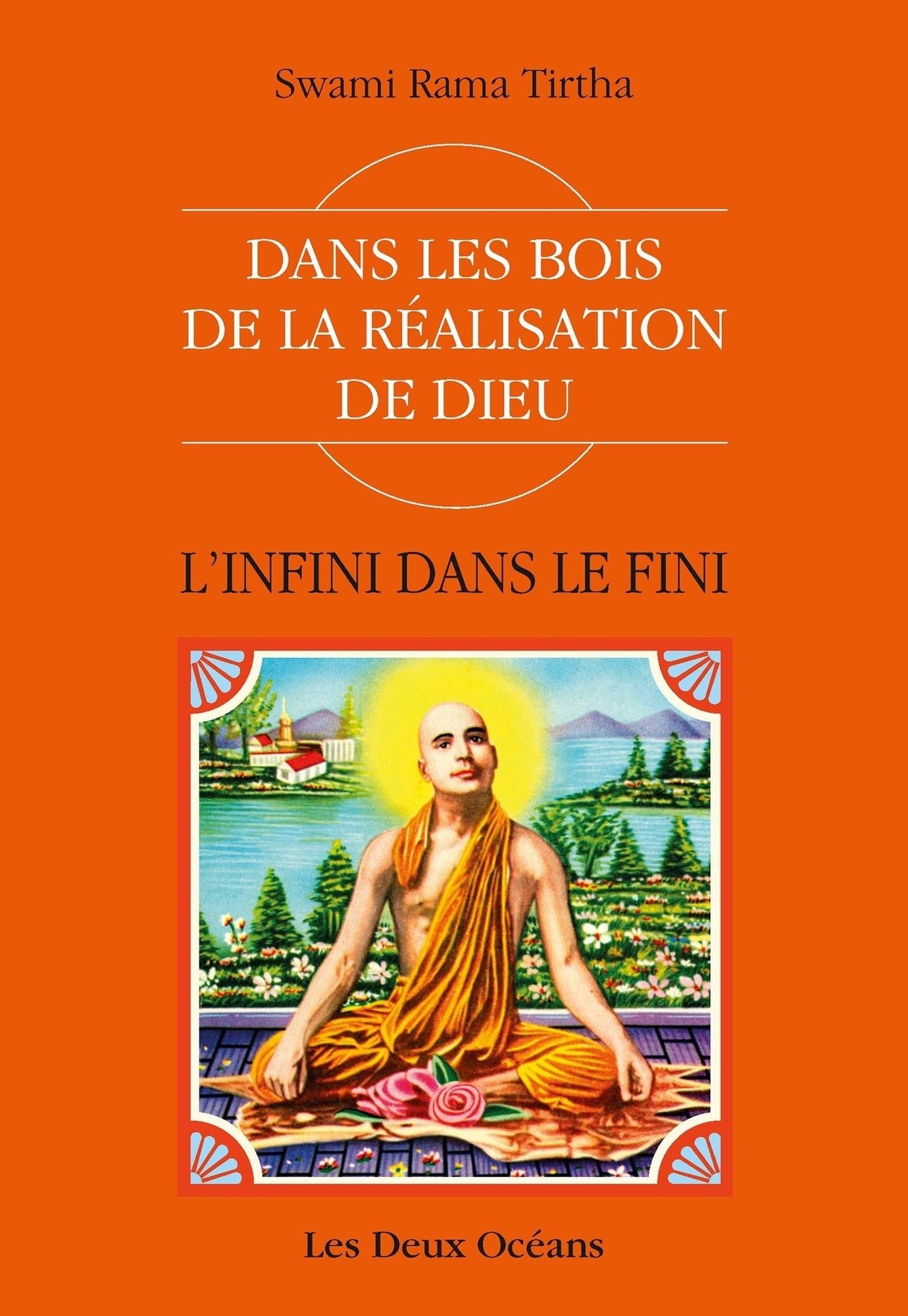L'infini dans le fini: Dans les bois de la Réalisation de Dieu