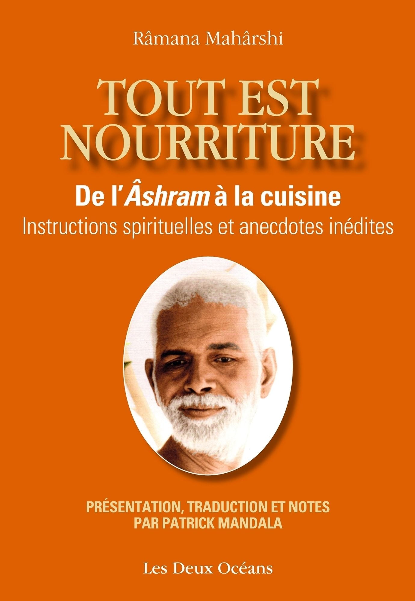 Tout est nourriture: De l'Âshram à la cuisine