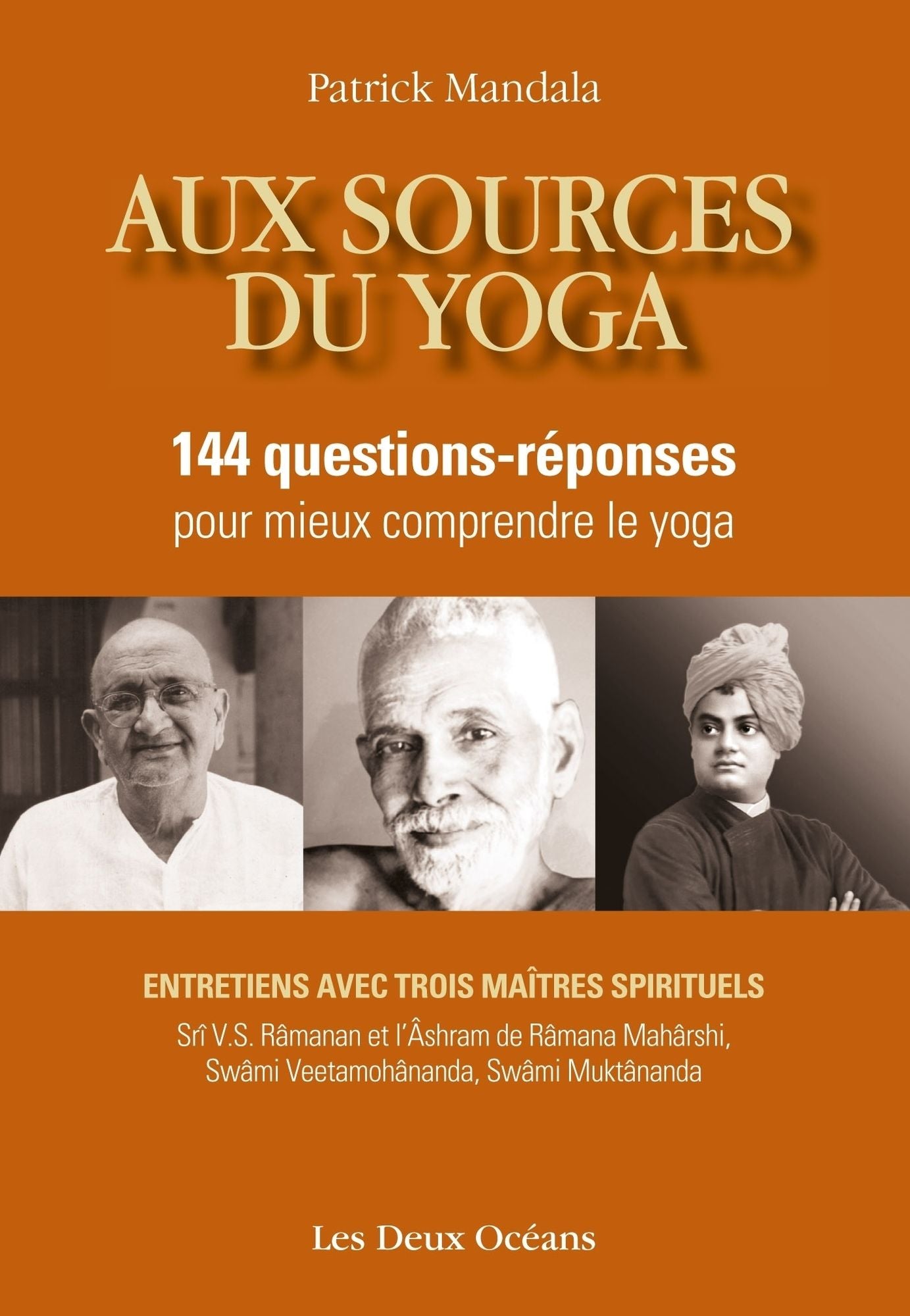Aux sources du yoga: 144 questions-réponses pour mieux comprendre le yoga