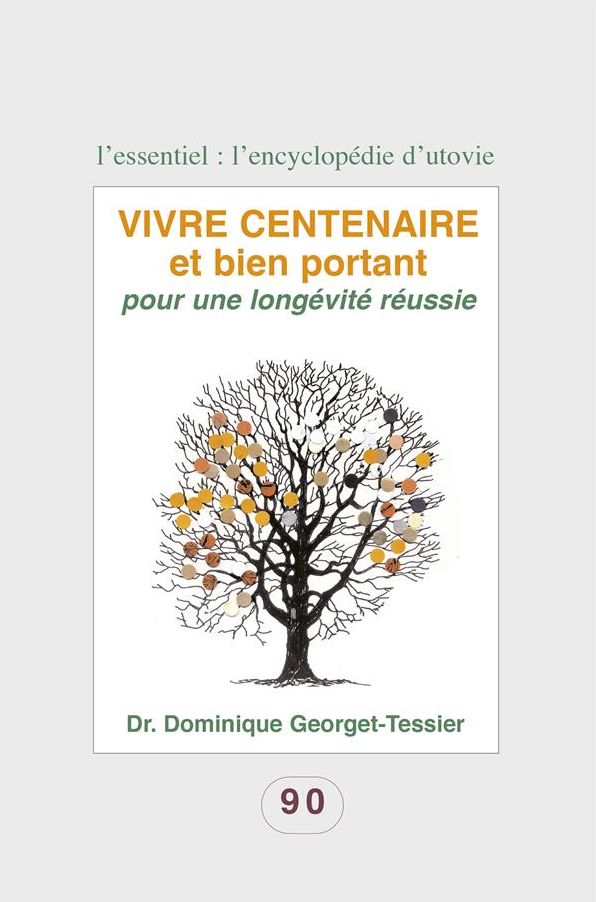 Vivre centenaire et bien portant: Pour une longévité réussie
