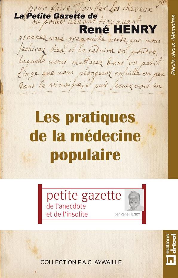 Les pratiques de la médecine populaire: La petite gazette de René Henry