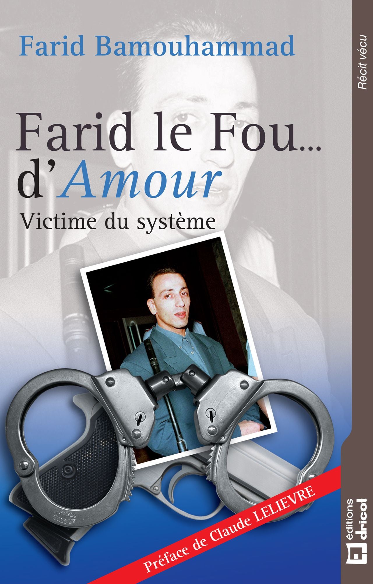Farid le Fou... d'Amour: Victime du système