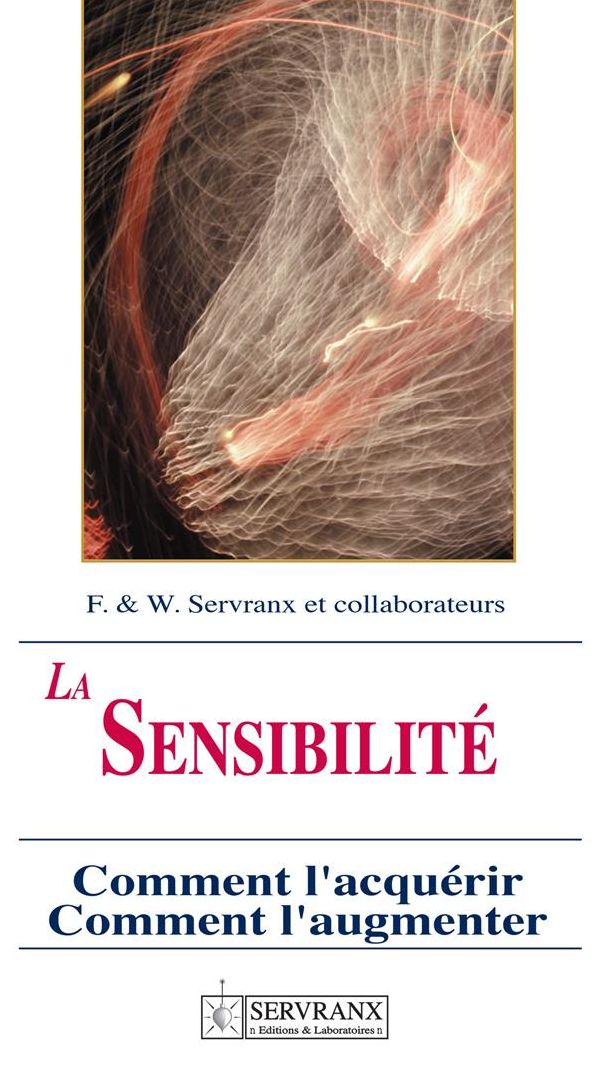 La sensibilité radiesthésique: Comment l'acquérir, comment l'augmenter
