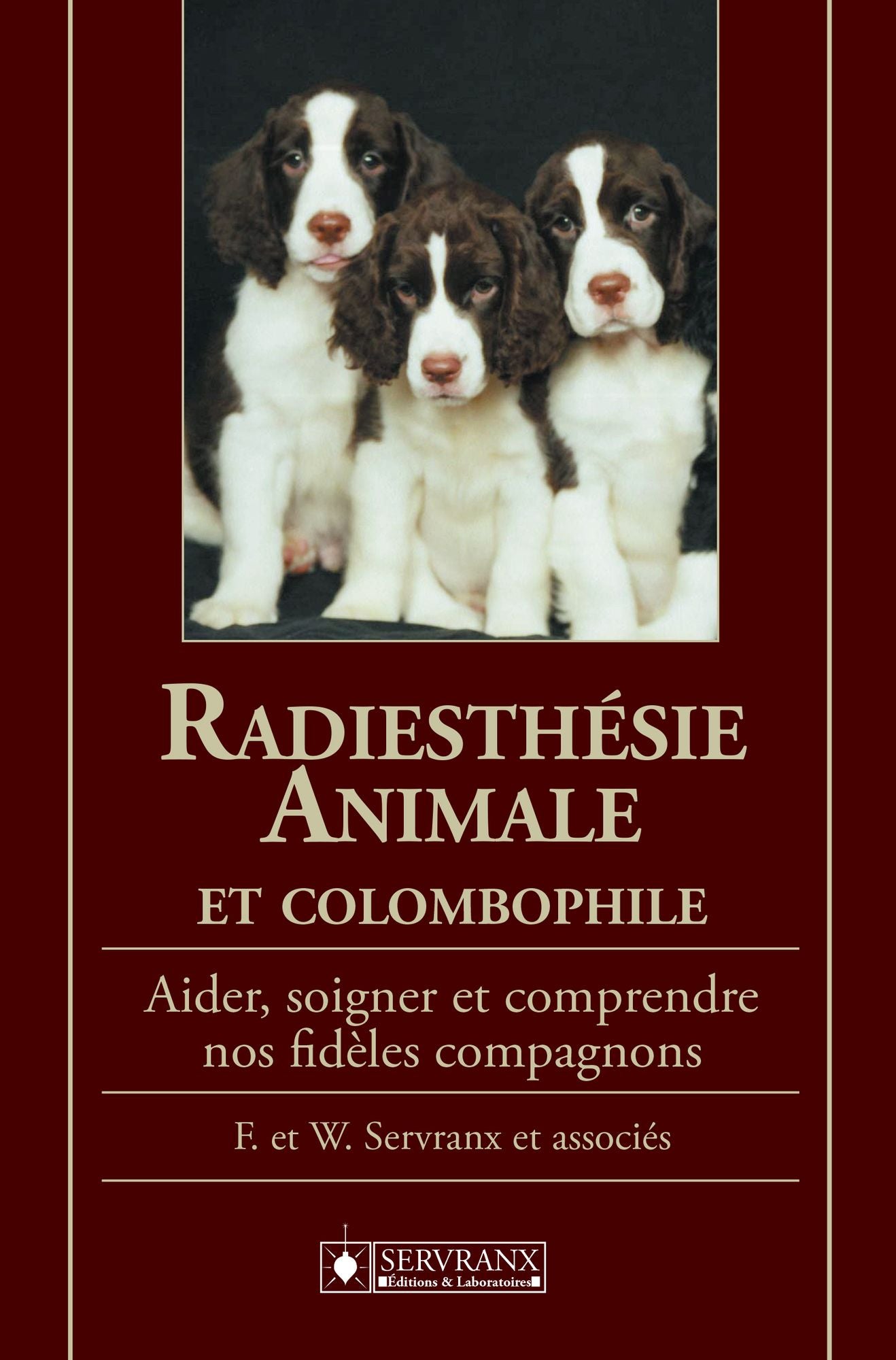Radiesthésie animale et colombophile: Aider, soigner et comprendre nos fidèles compagnons