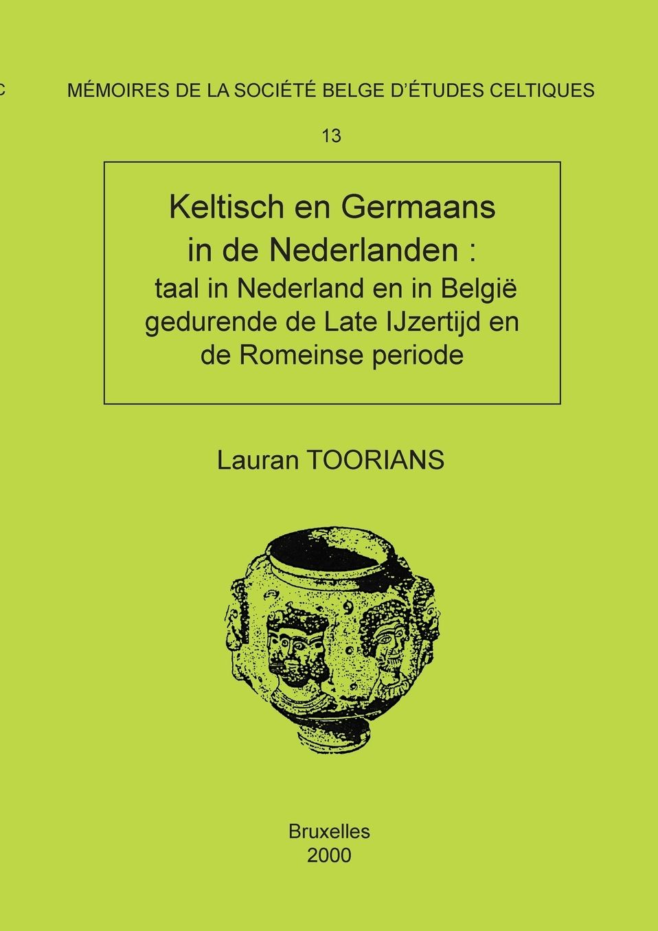 Mémoire n°13 - Keltisch en Germaans in de Nederlanden: taal in Nederland en in België gedurende de Late IJzertijd en de Romeinse periode