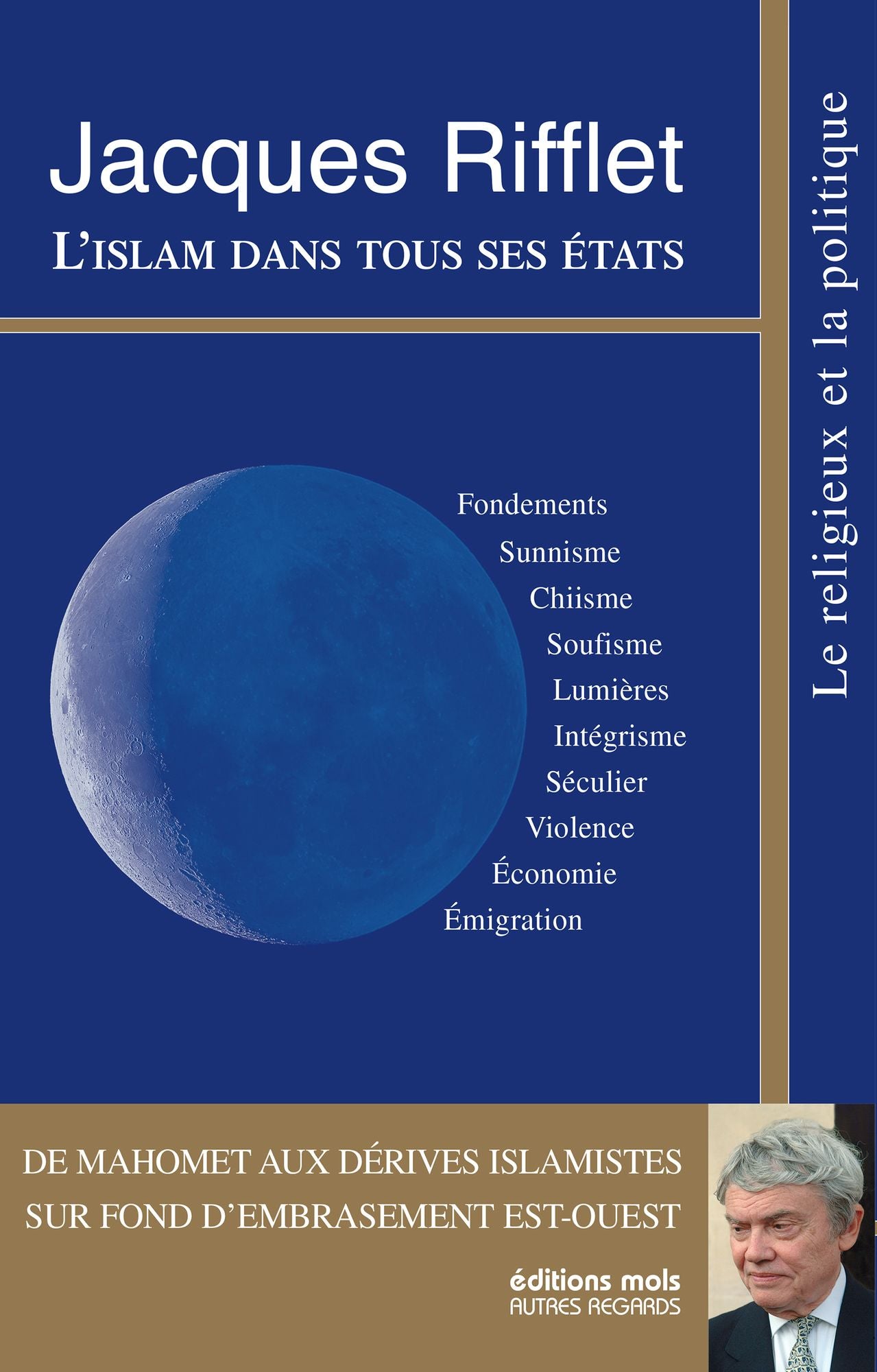 L'islam dans tous ses états: de Mahomet aux dérives islamistes