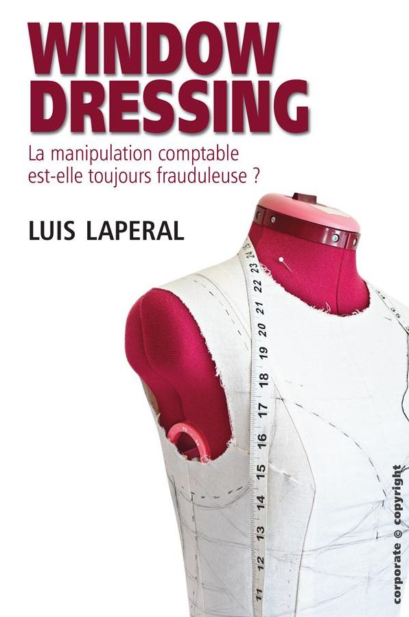 Window dressing: La manipulation comptable est-elle toujours frauduleuse ?