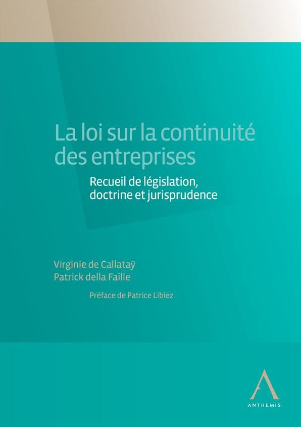 La loi sur la continuité des entreprises: Recueil de législation, doctrine et jurisprudence (Belgique)