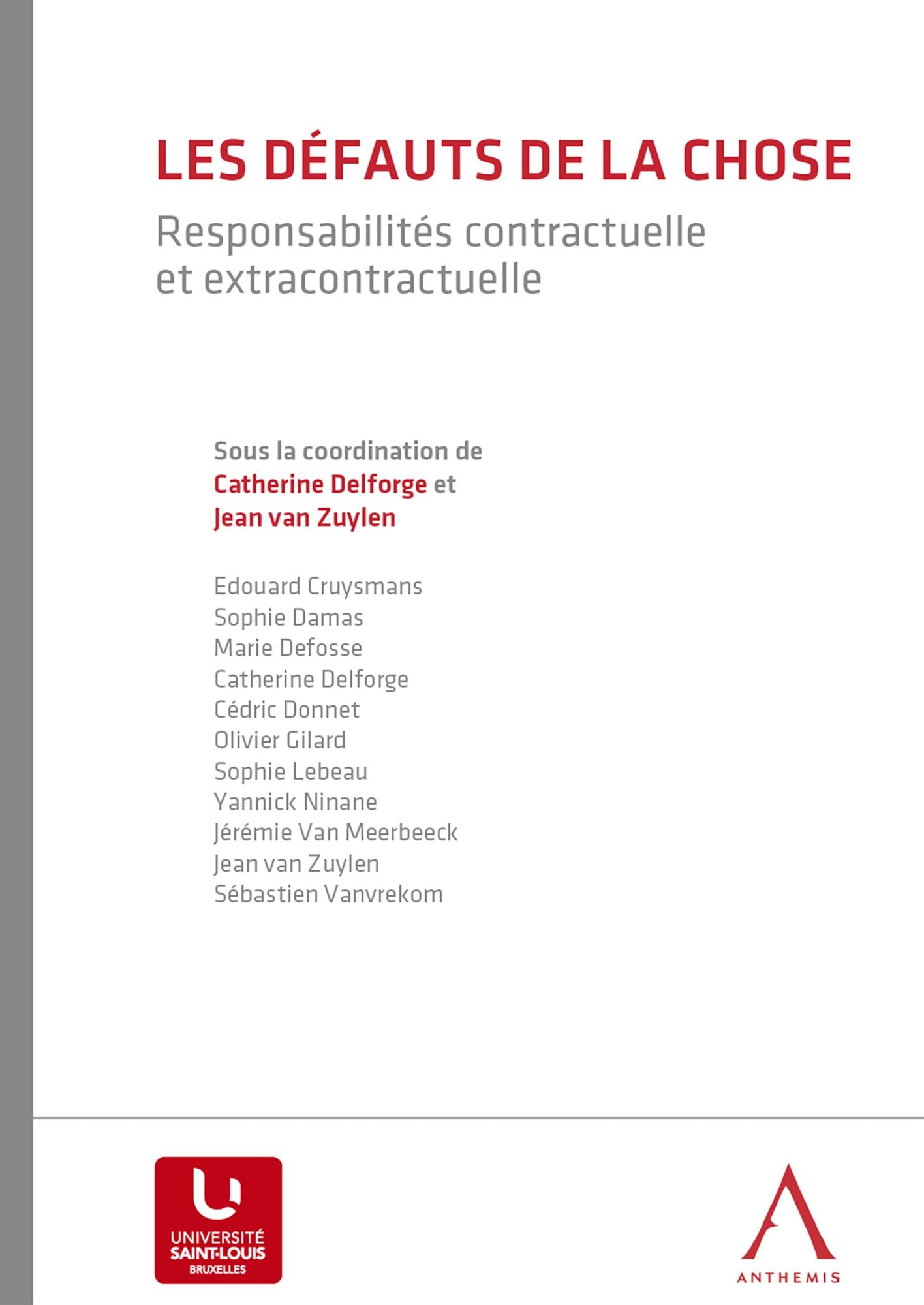 Les défauts de la chose: Responsabilités contractuelle et extracontractuelle
