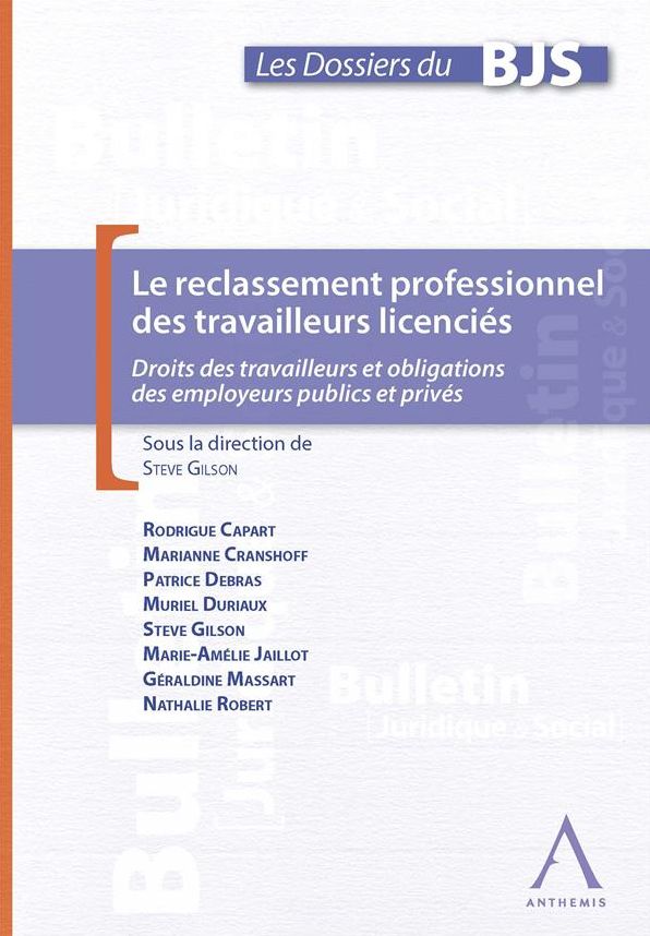Le reclassement professionnel des travailleurs licenciés: Droits des travailleurs et obligations des employeurs publics et privés
