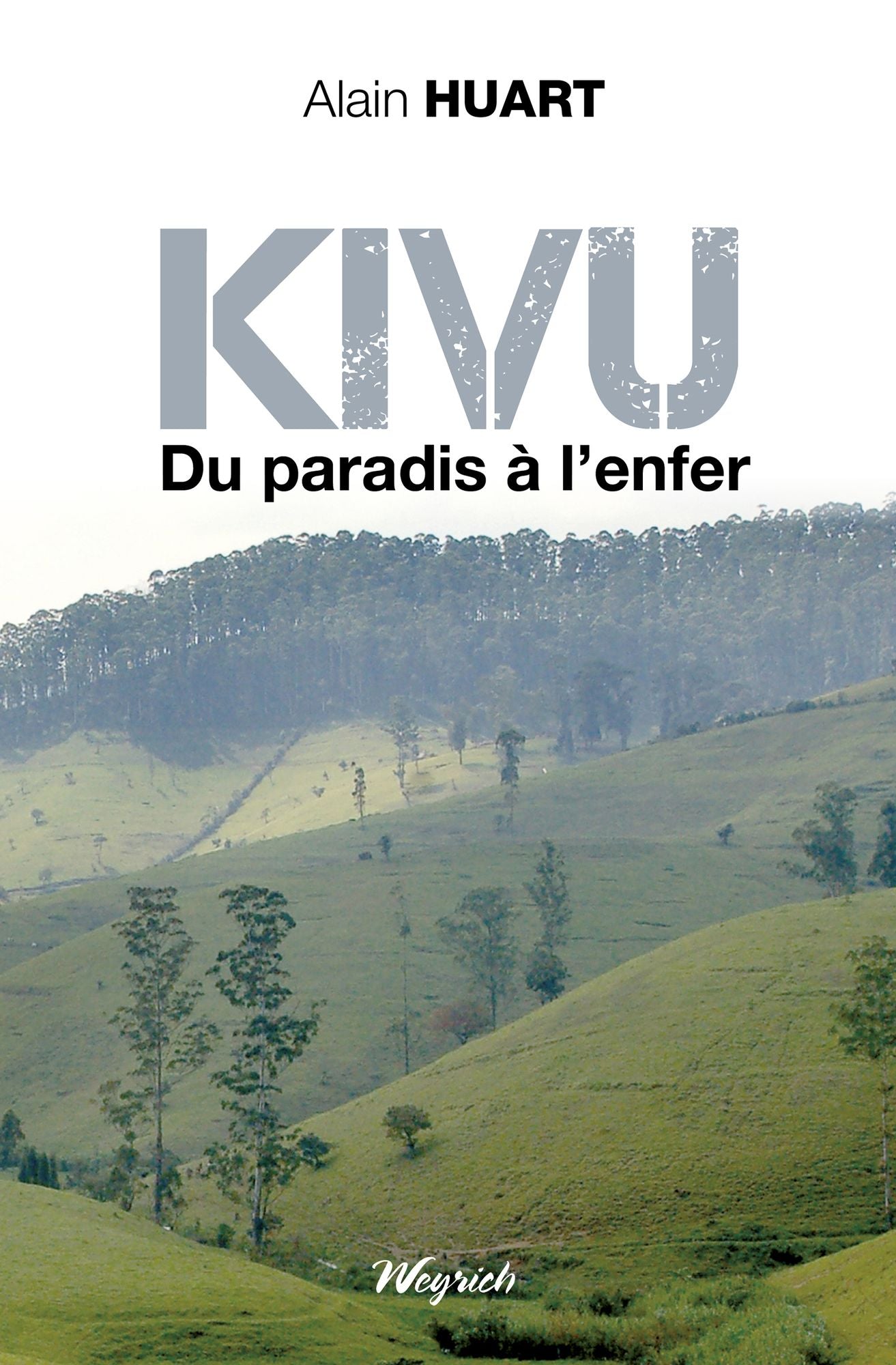 Kivu - Du paradis à l'enfer: Romance historique