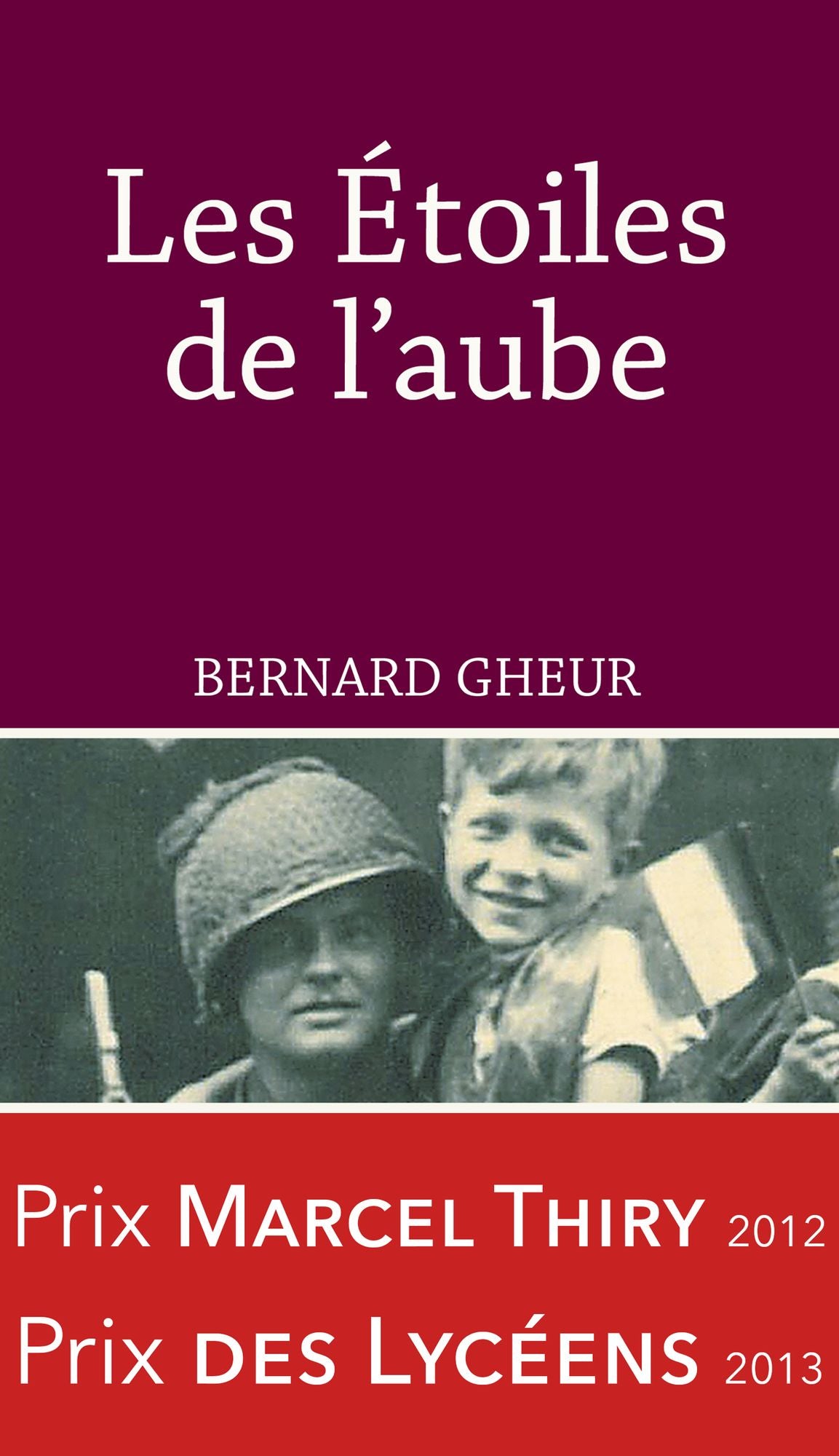 Les Étoiles de l'aube: Roman historique, Prix des Lycéens 2013