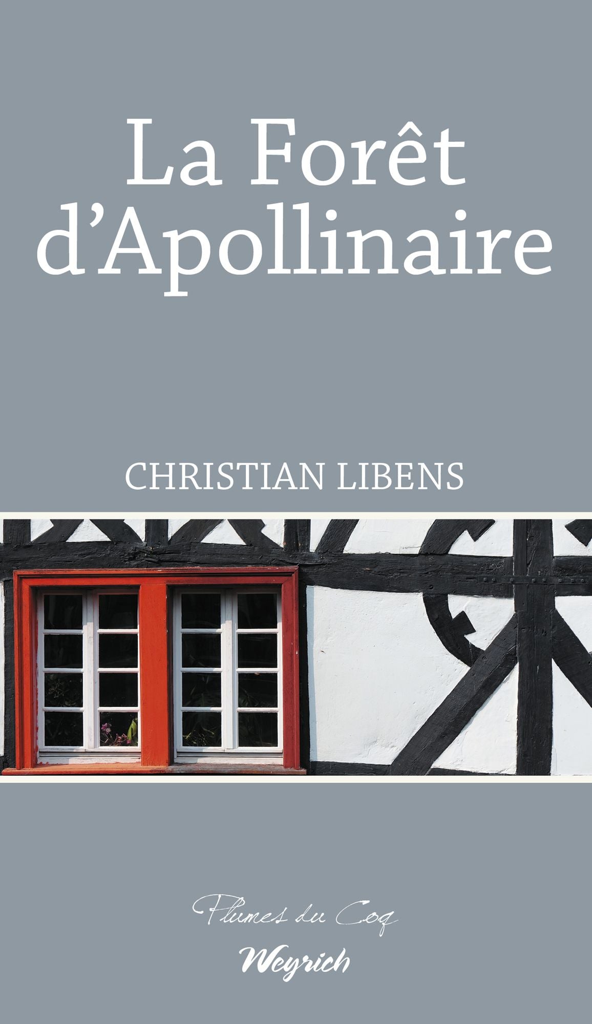 La Forêt d'Apollinaire: Roman historique et biographique