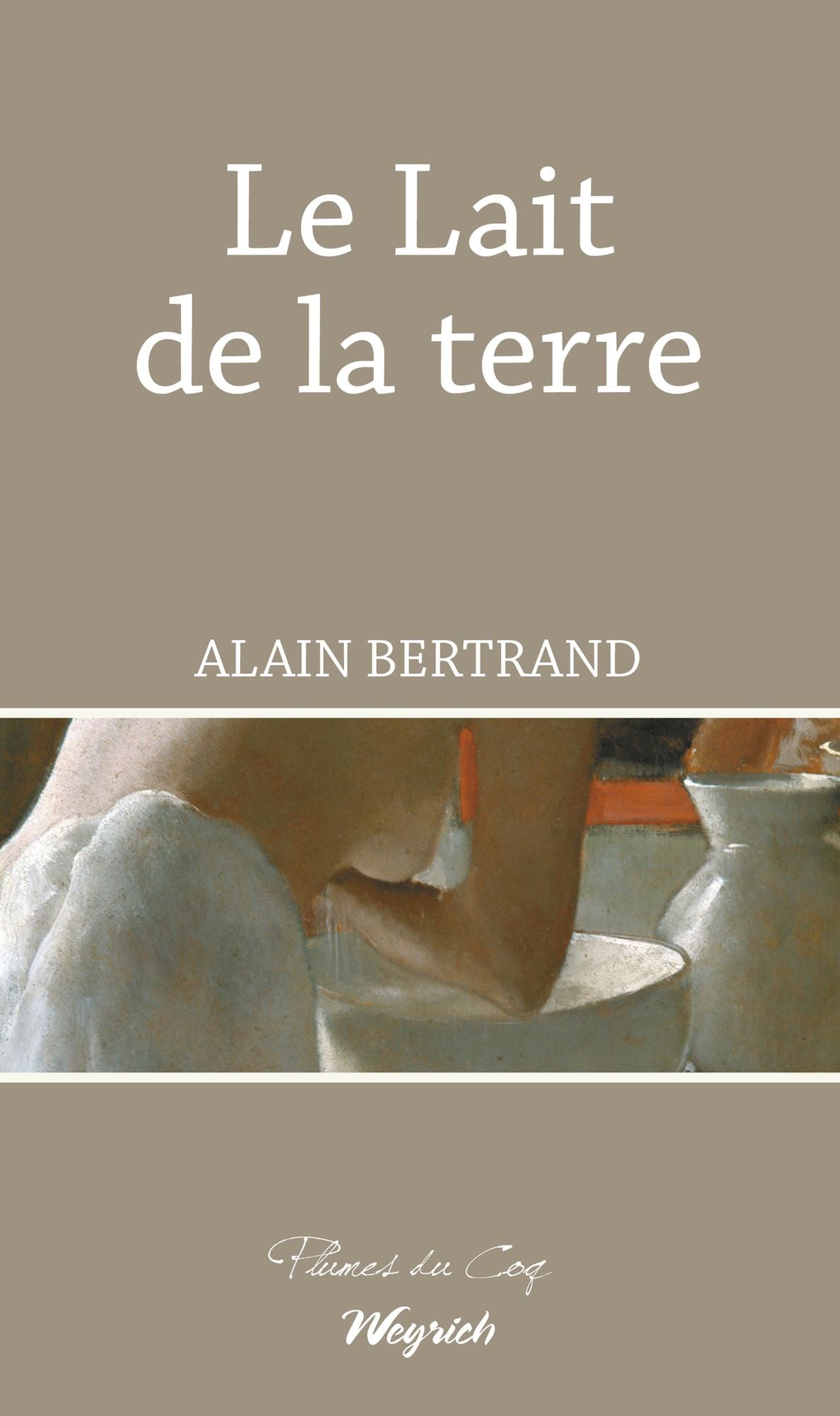 Le Lait de la terre: Roman régional