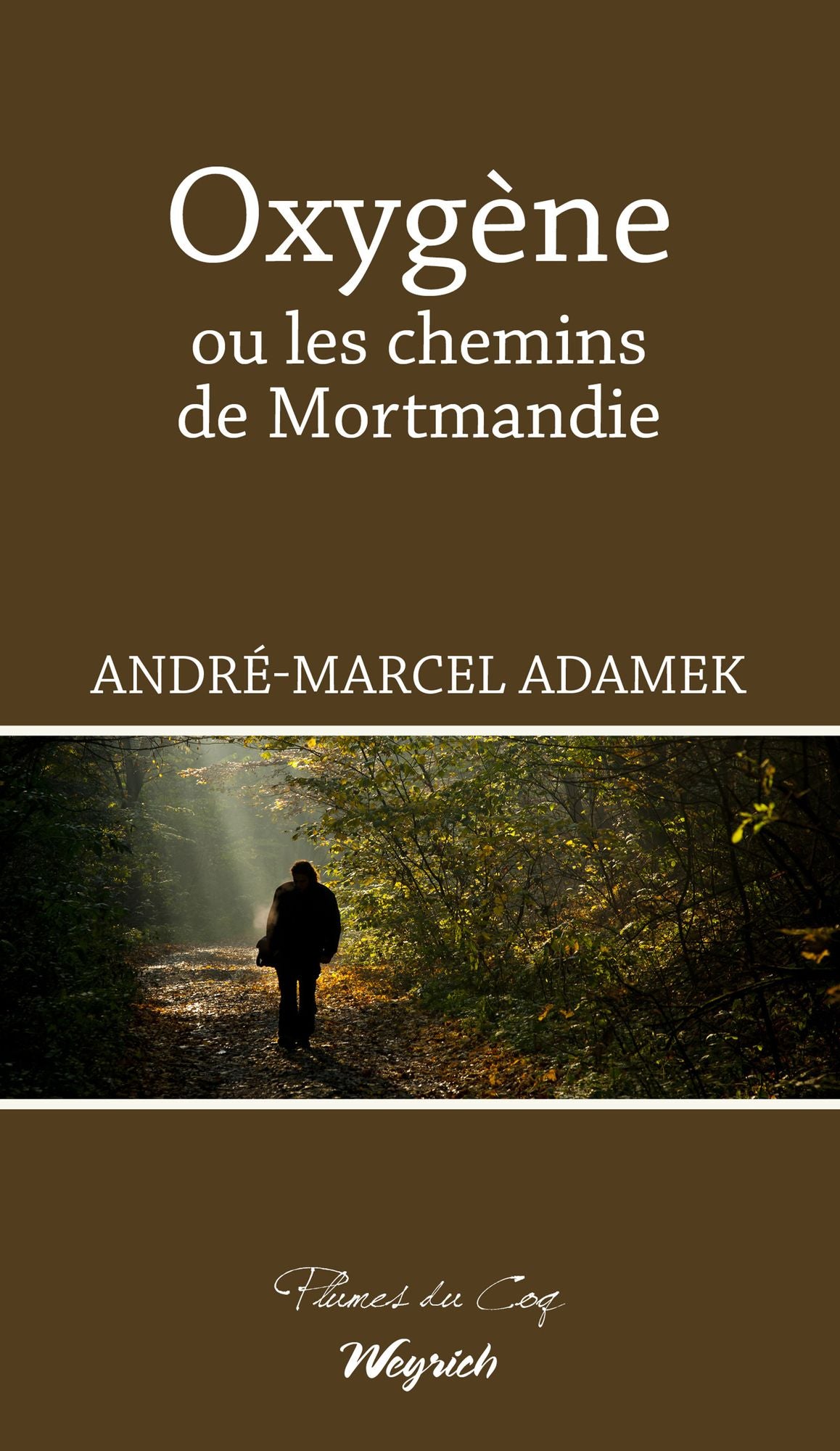 Oxygène ou les chemins de Mortmandie: Roman d'aventures