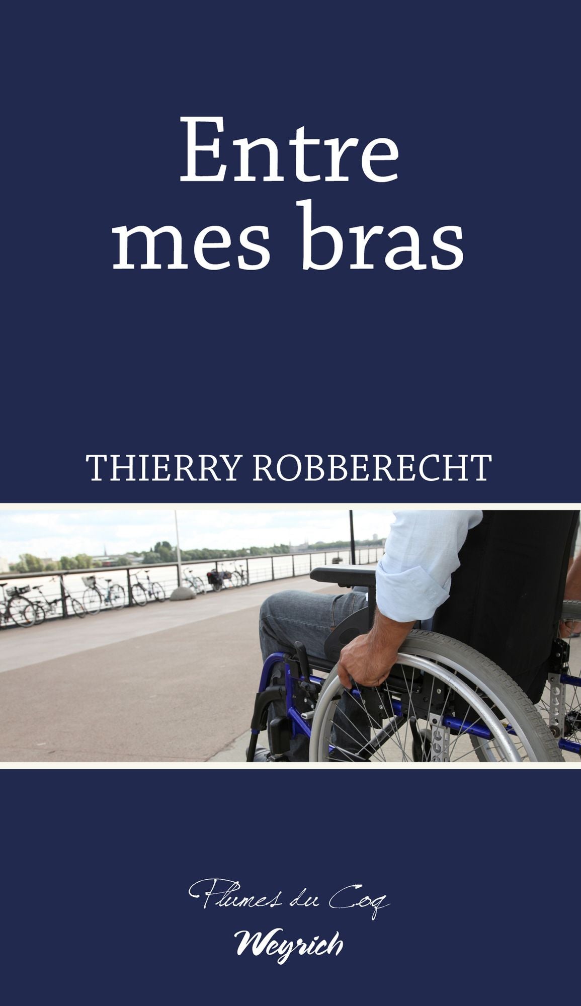 Entre mes bras: Un roman sur le handicap