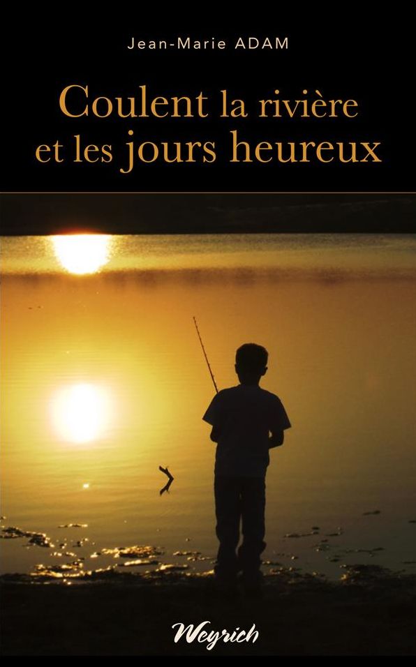 Coulent la rivière et les jours heureux: Thriller régional