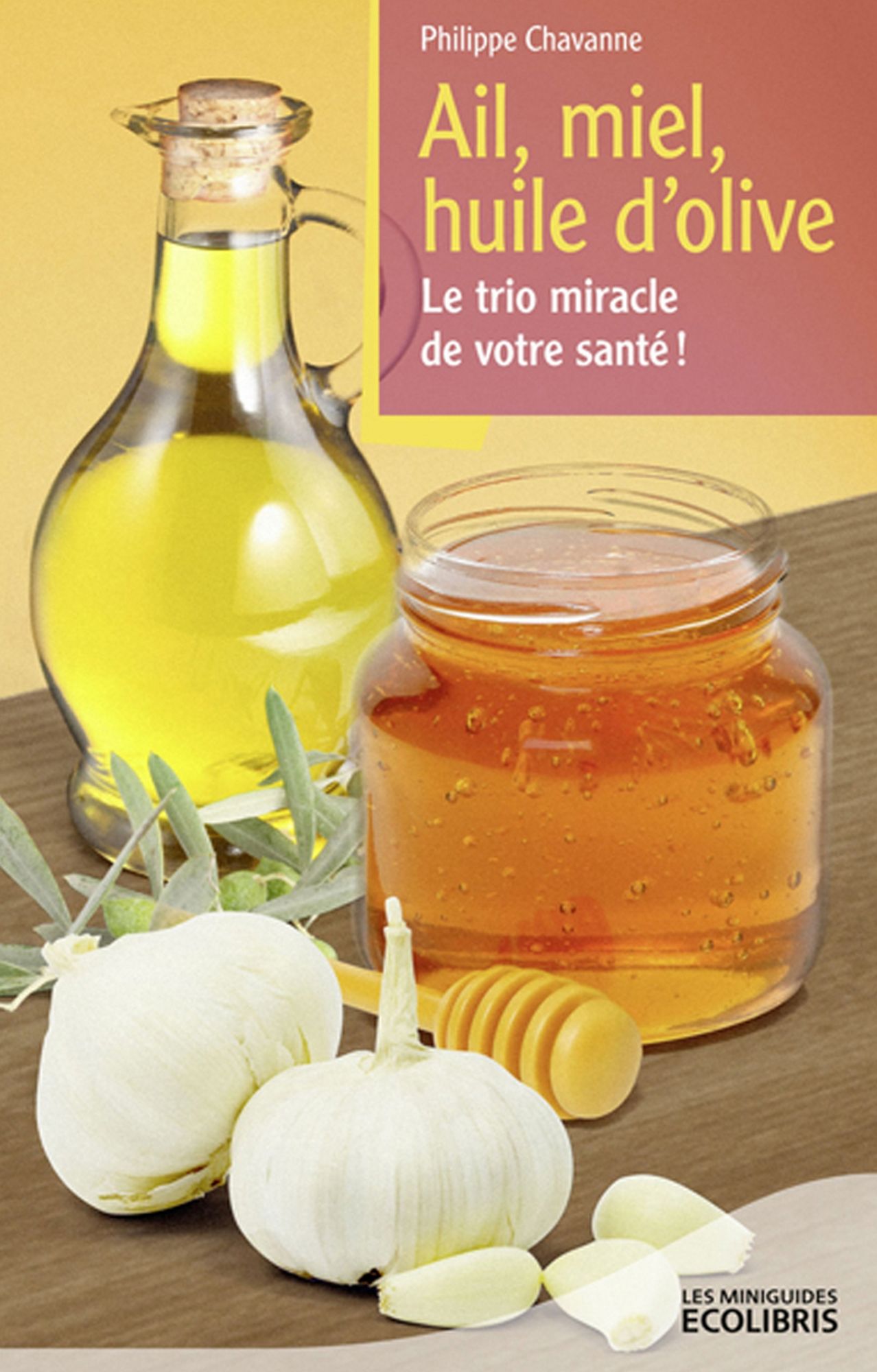 Ail, miel, huile d'olive: Le trio miracle de votre santé