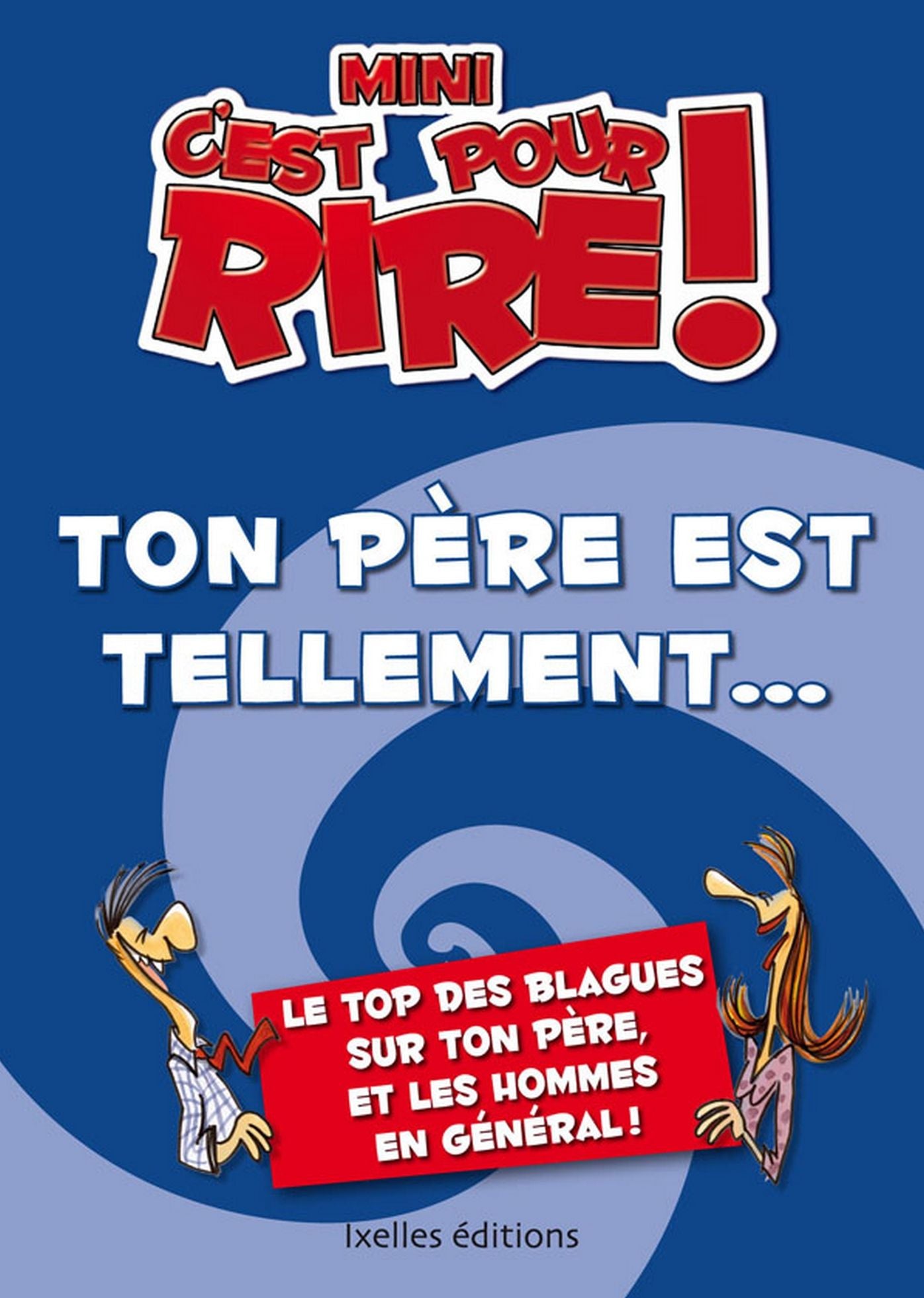 Mini C'est pour rire 6 : Ton père est tellement...