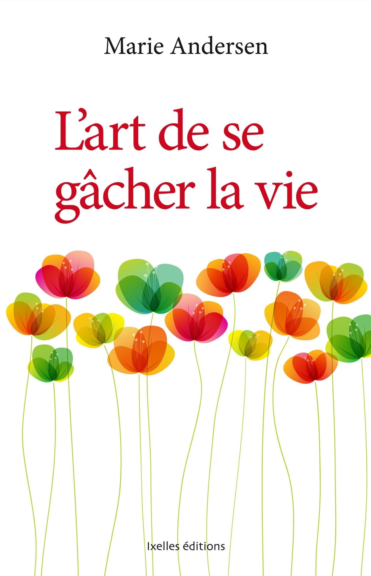 L'Art de se gâcher la vie