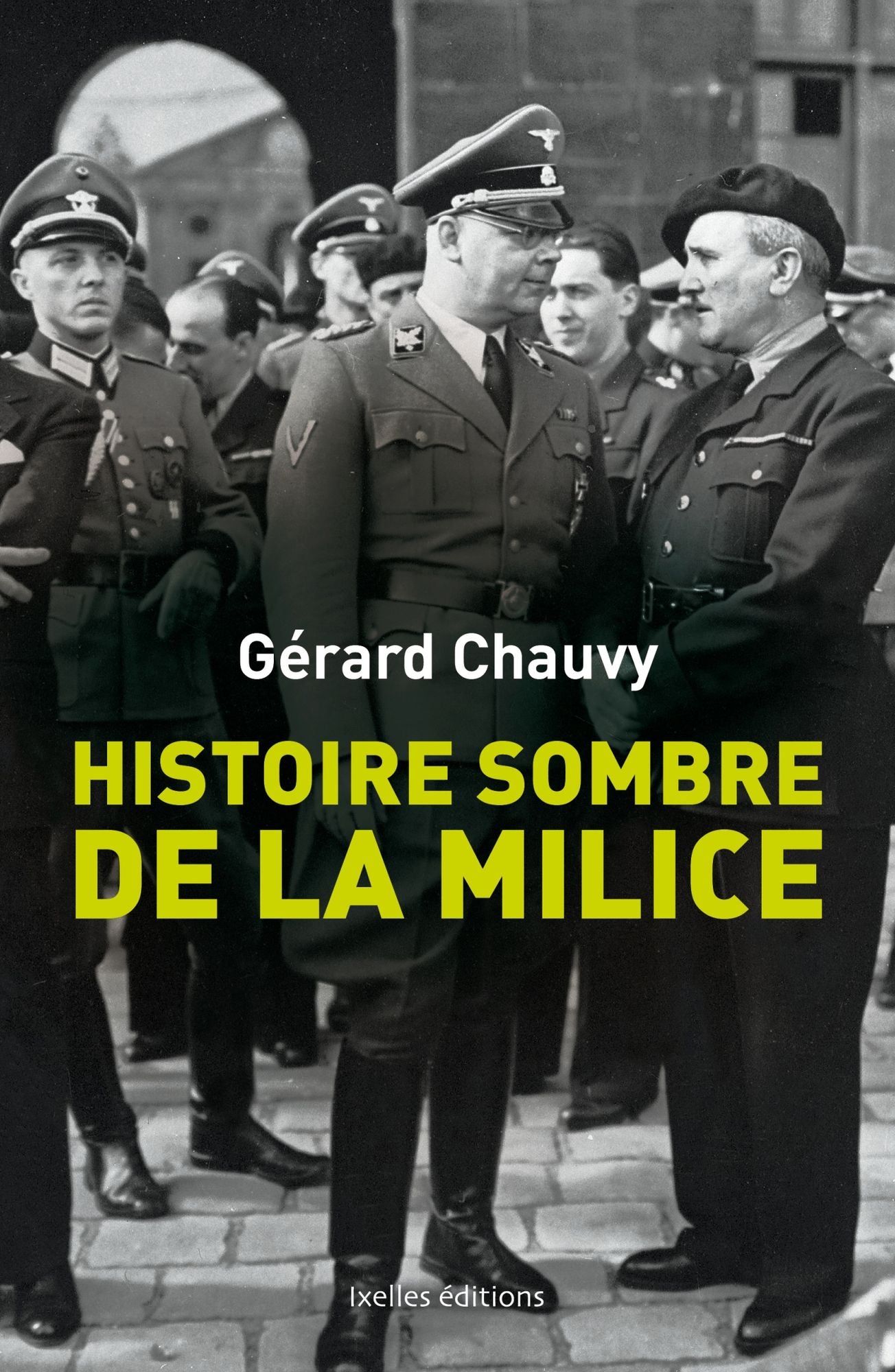 Histoire sombre de la milice: Le dossier de la phalange maudite de la France de 1943