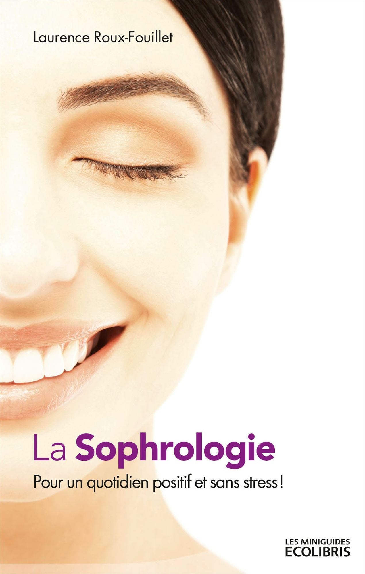 La Sophrologie: Pour un quotidien positif et sans stress !