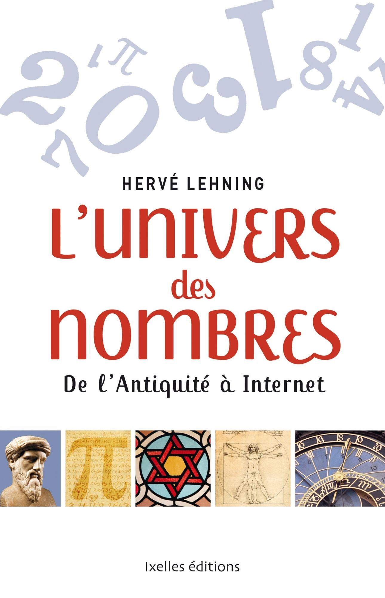 L'Univers des nombres: De l'Antiquité à Internet