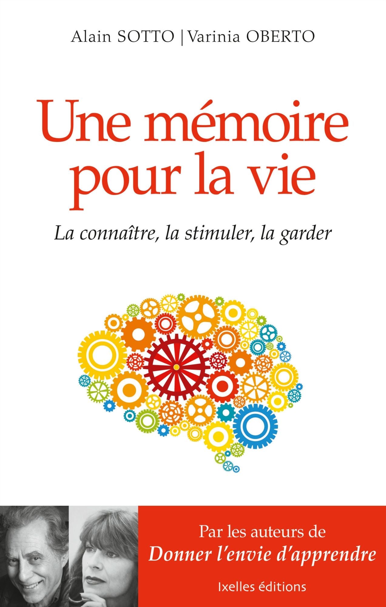 Une mémoire pour la vie: La connaitre, la stimuler, la garder