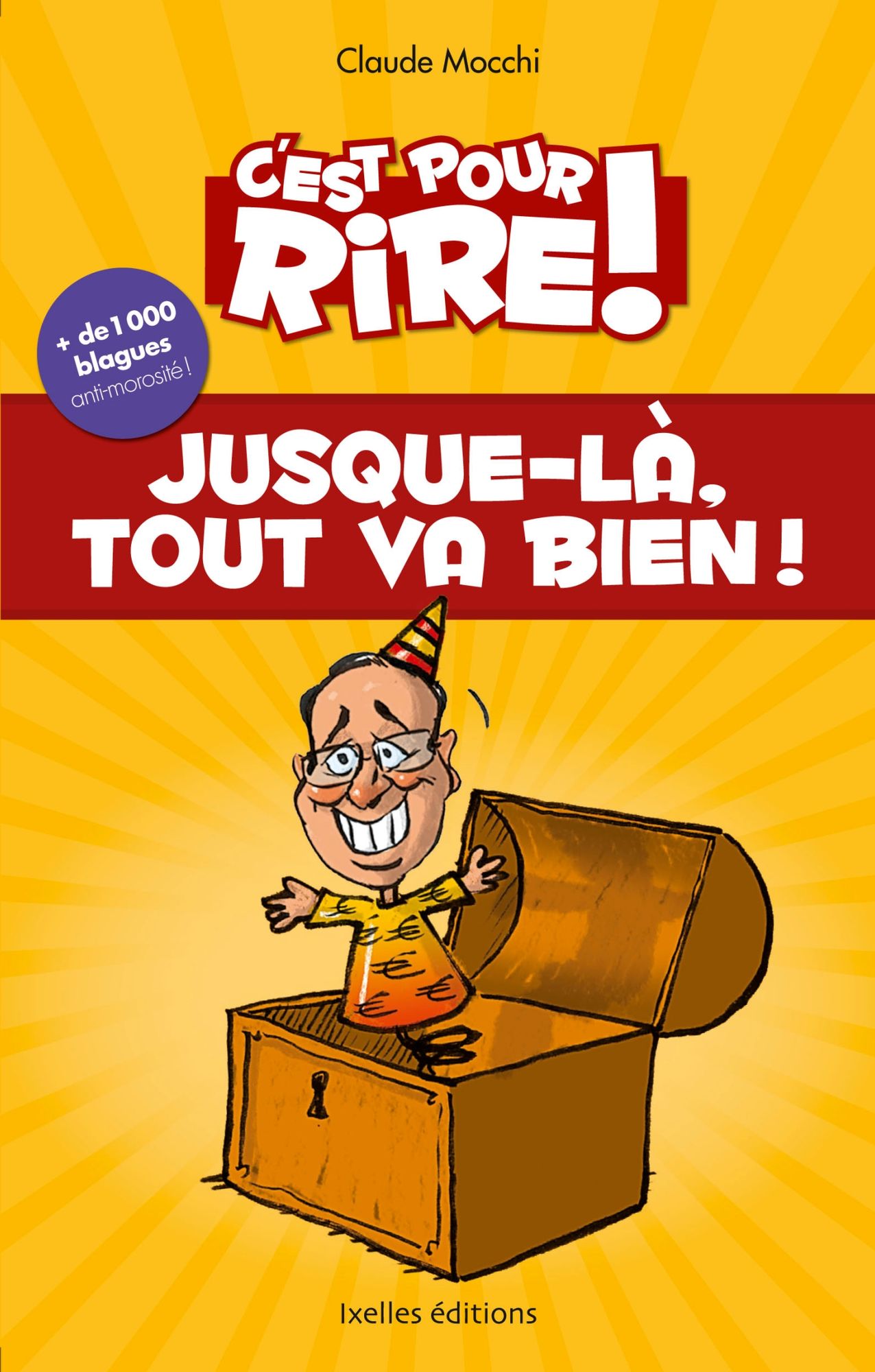 C'est pour rire vol 6 : Jusque là, tout va bien !: La compil anti morosité