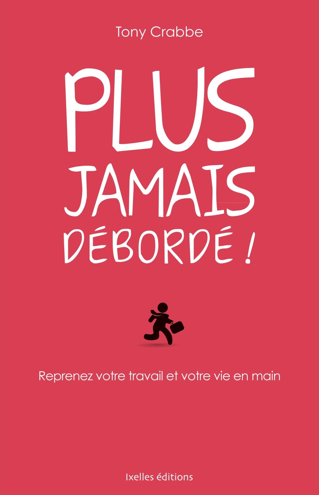Plus jamais plus débordé !