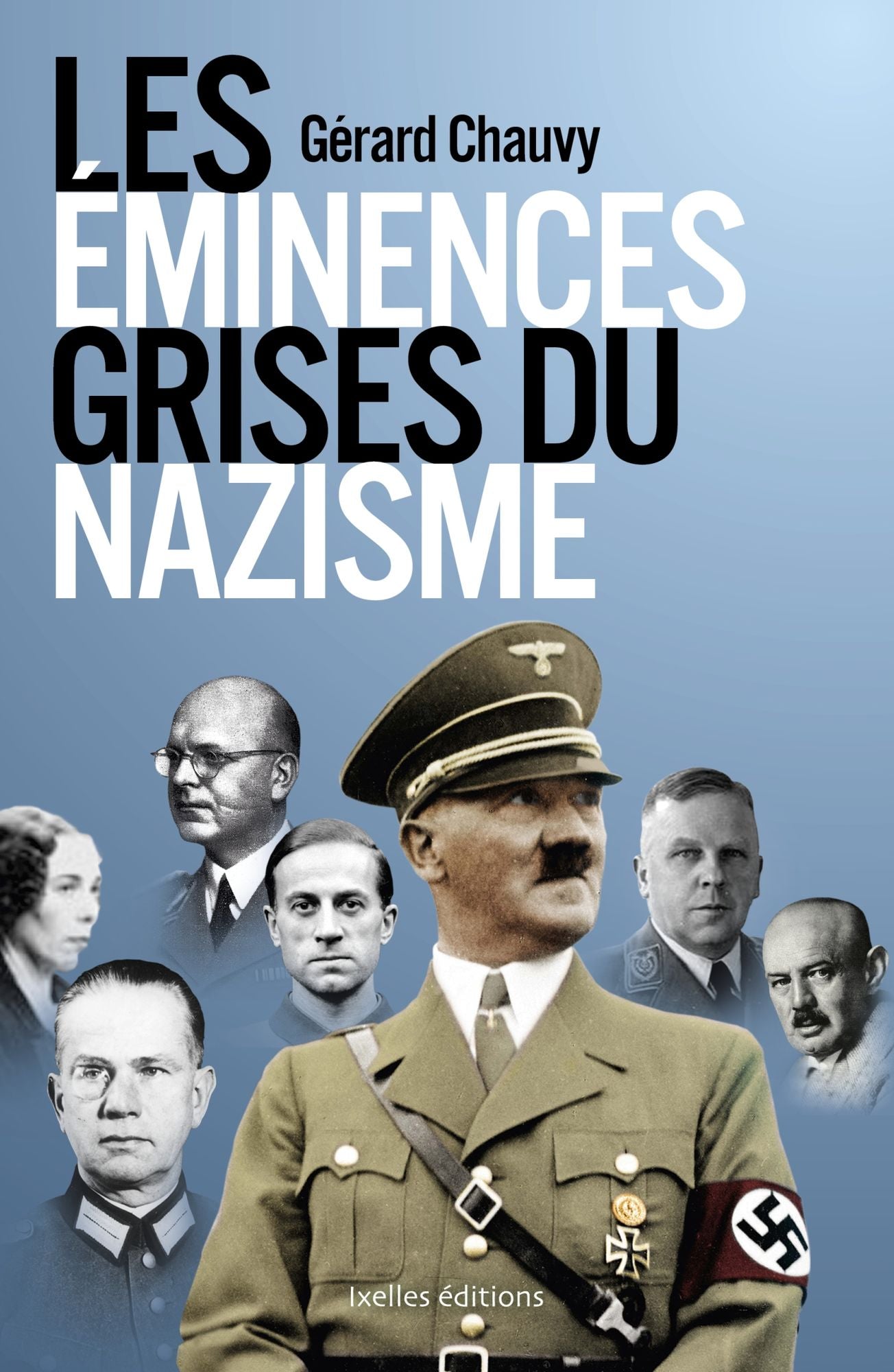 Les Eminences grises du nazisme