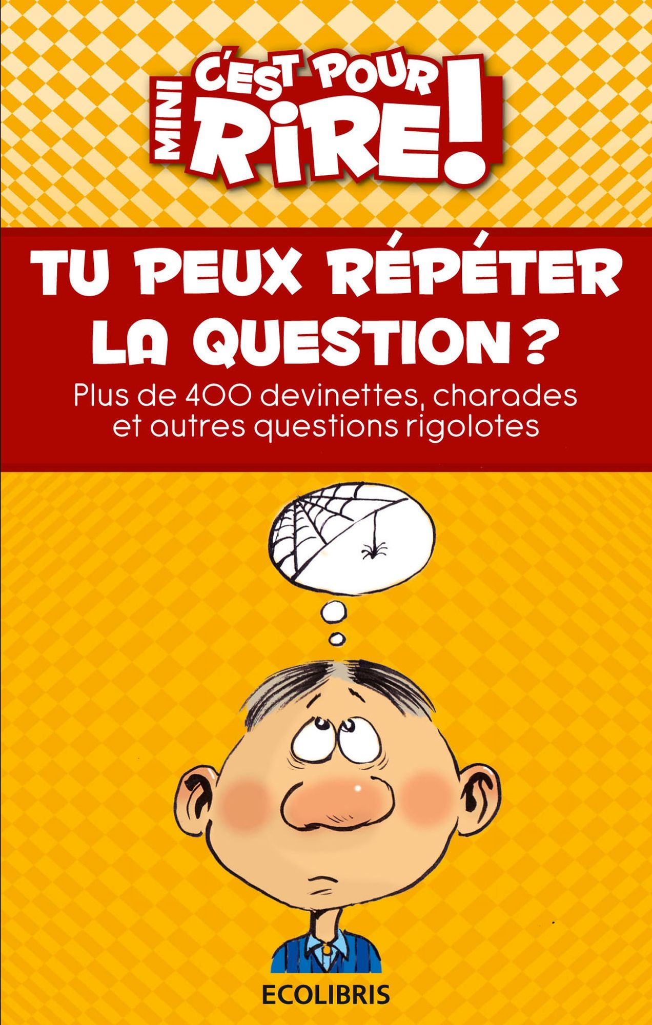 Mini c'est pour rire 13 : Tu peux répéter la question ?