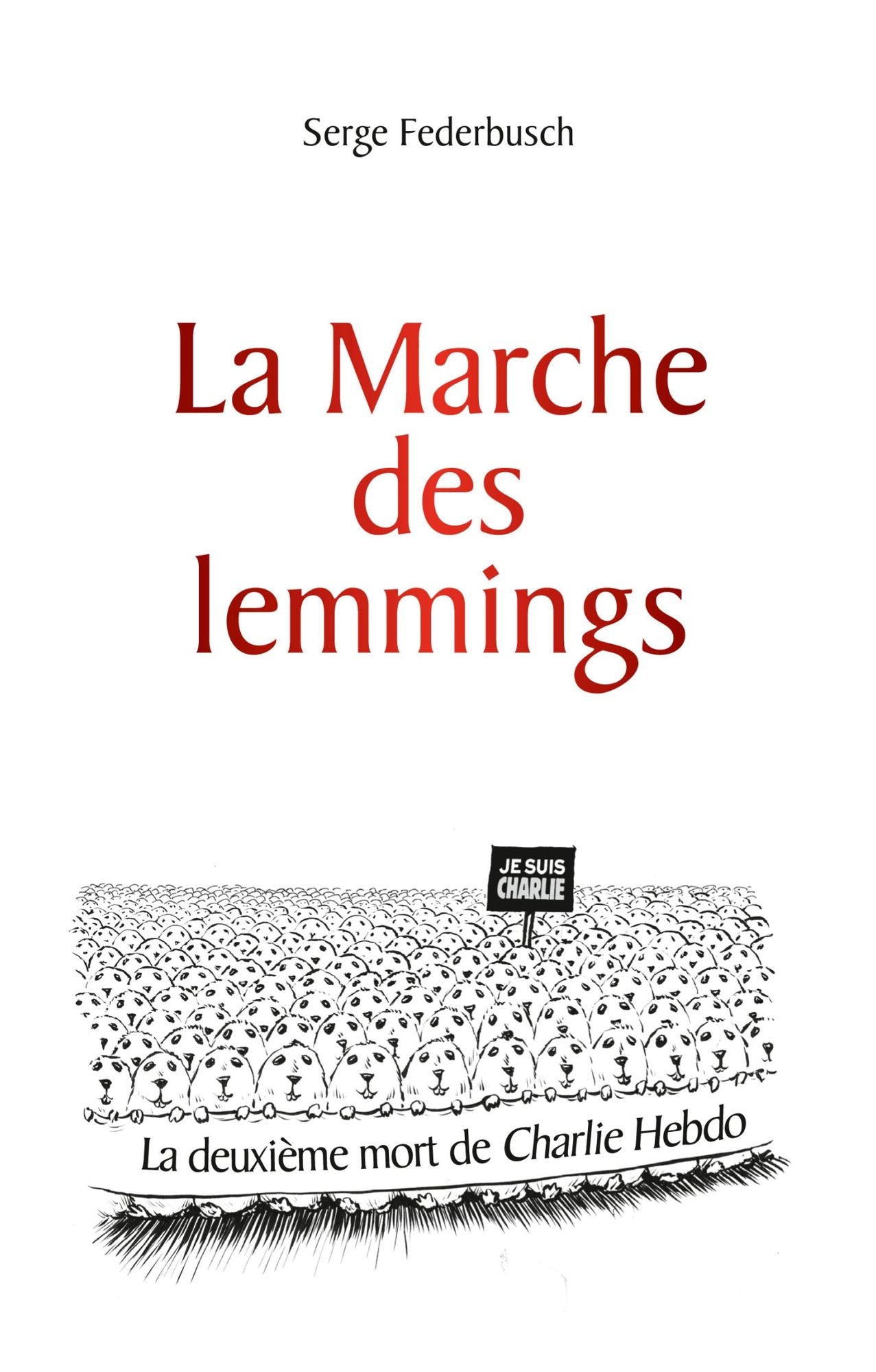 La marche des lemmings ... ou la 2e mort de Charlie