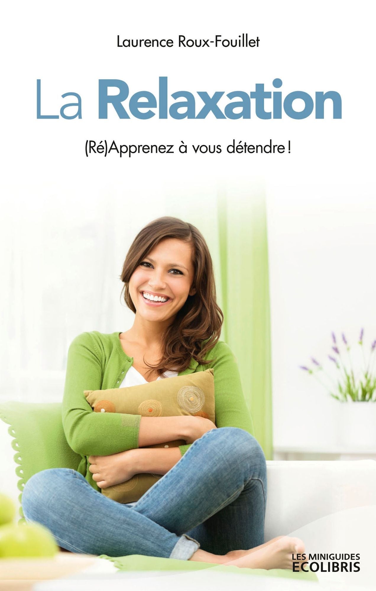 La Relaxation: (Ré) Apprenez à vous détendre !