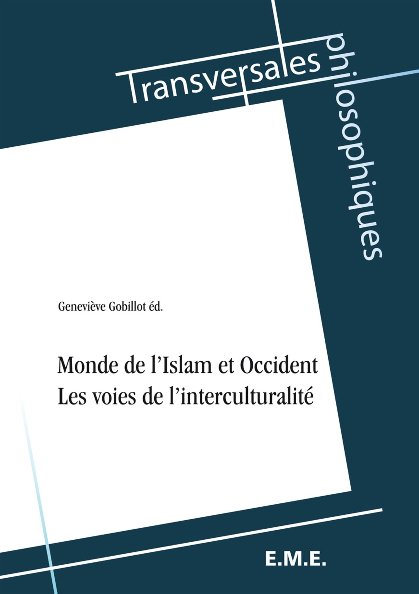Monde de l'Islam et Occident: Les voies de l'interculturalité