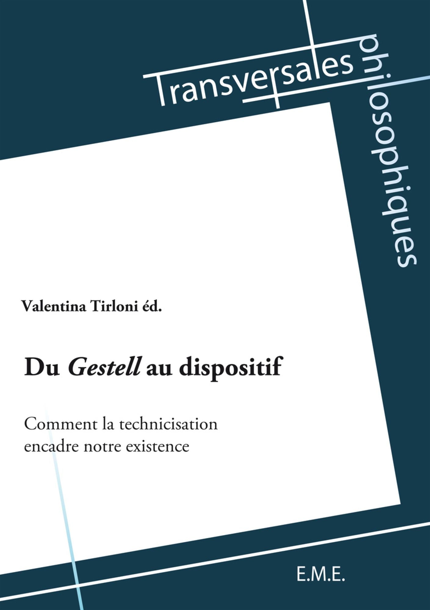 Du Gestell au dispositif: Comment la technicisation encadre notre existence