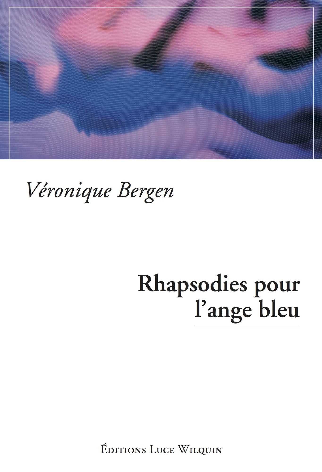 Rhapsodies pour l'ange bleu: Un roman cultivé