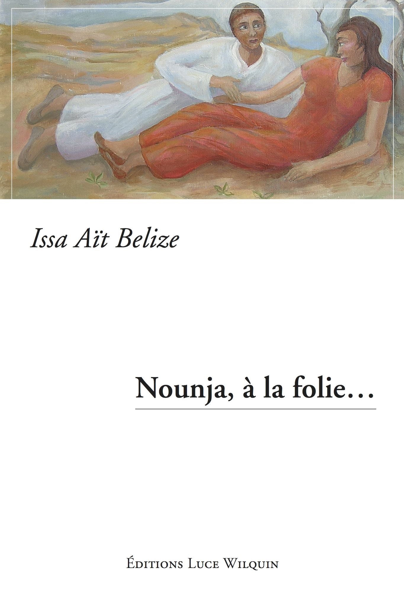 Nounja, à la folie...: Une histoire d'amour