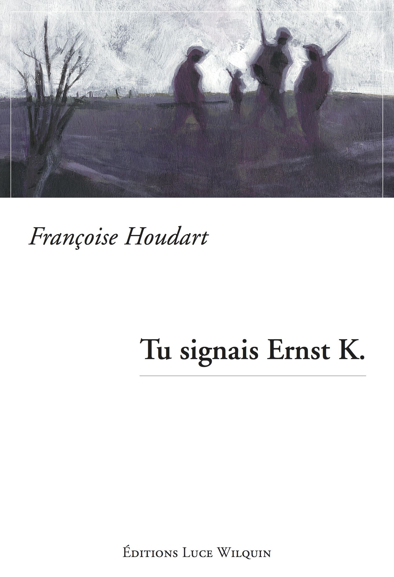 Tu signais Ernst K.: Roman