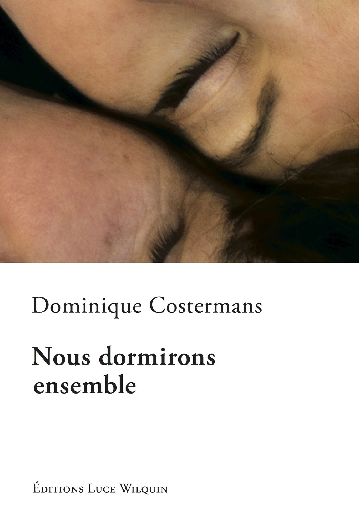 Nous dormirons ensemble: Recueil de nouvelles