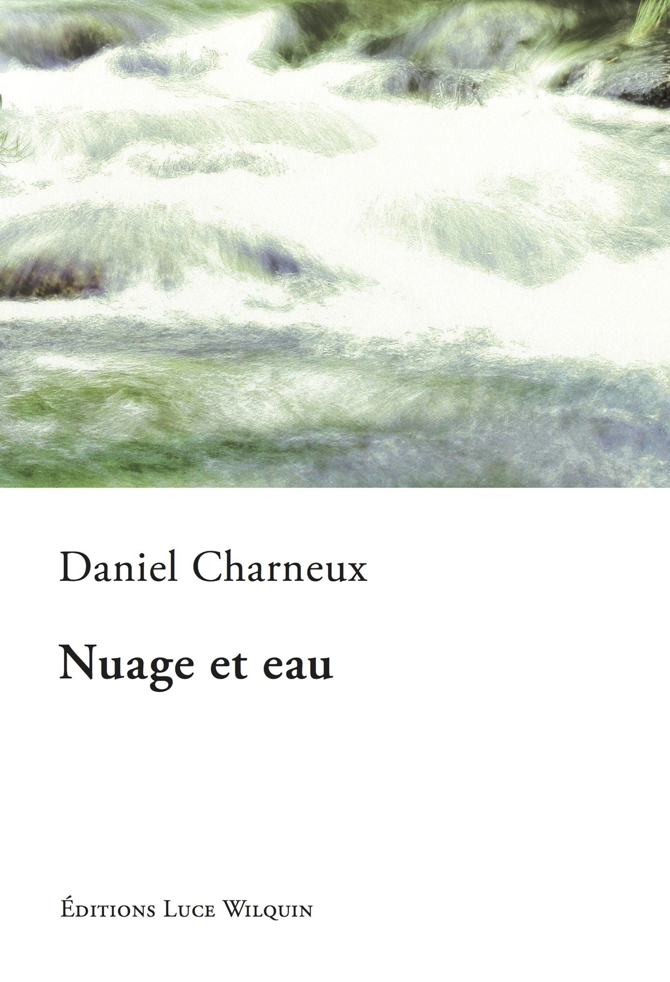 Nuage et eau: Une biographie poétique