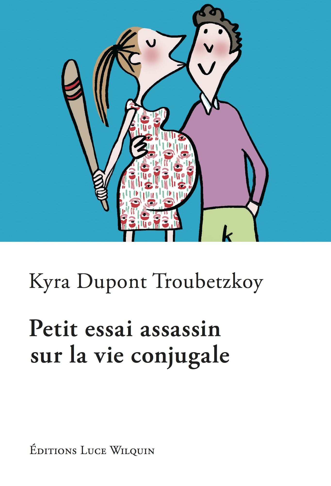 Petit essai assassin sur la vie conjugale: Roman