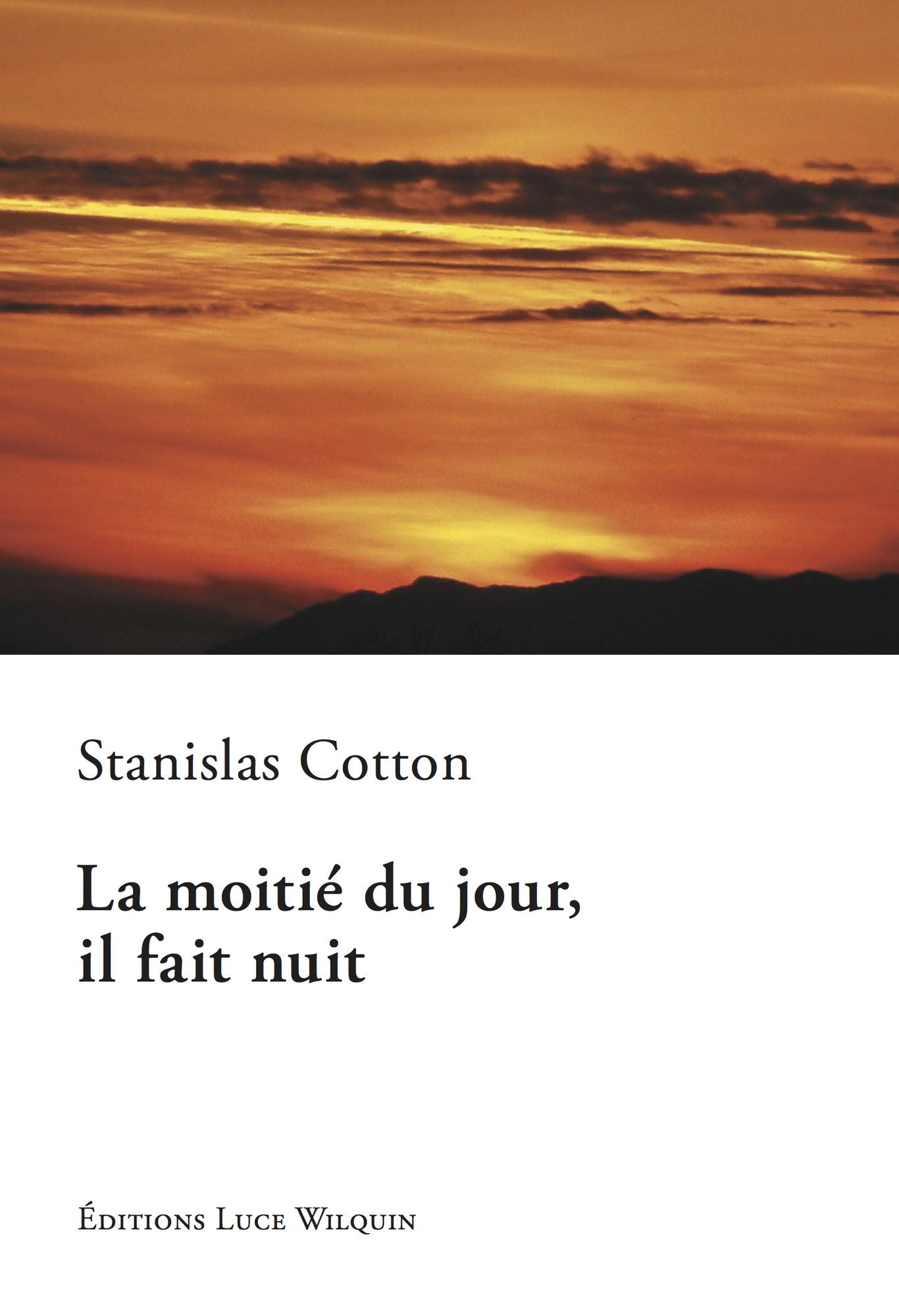 La moitié du jour, il fait nuit: Un roman actuel
