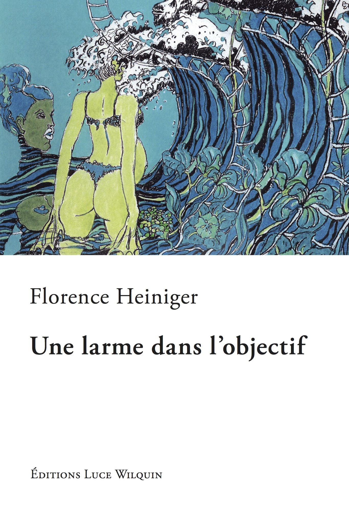 Une larme dans l'objectif: Récits de femmes