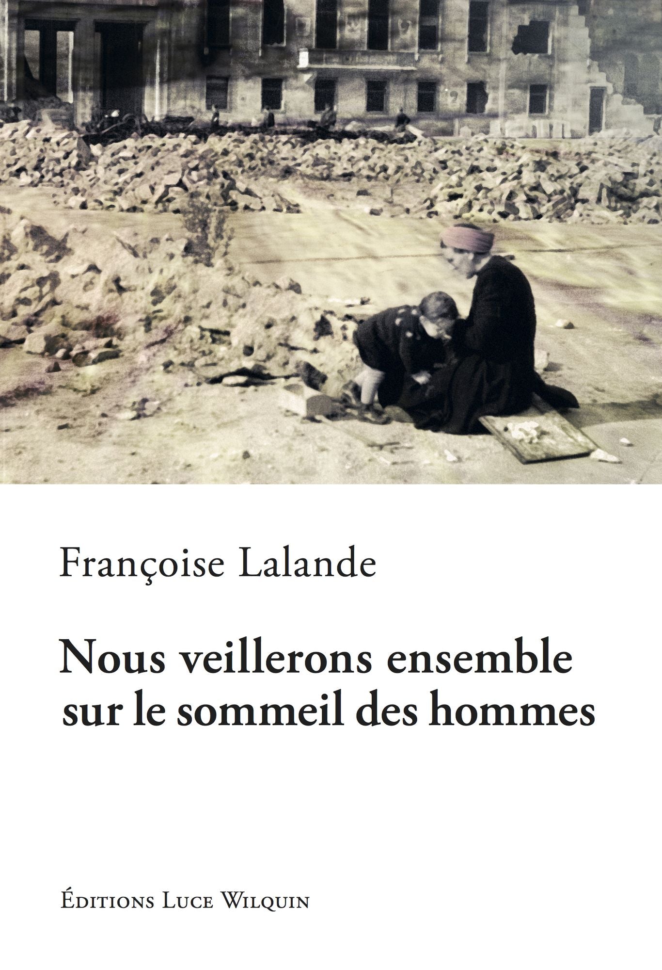 Nous veillerons ensemble sur le sommeil des hommes: Un roman qui prône l'amour