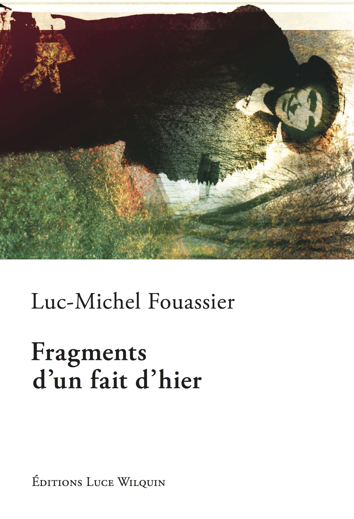 Fragments d'un fait d'hier: Un roman entre hier et aujourd'hui