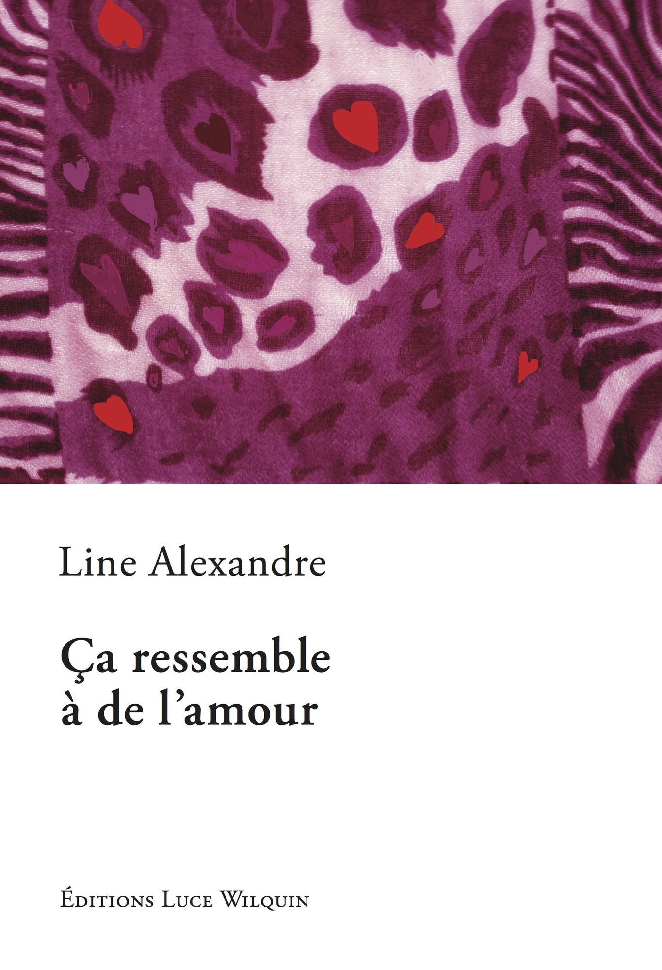 Ça ressemble à de l'amour: Recueil de nouvelles